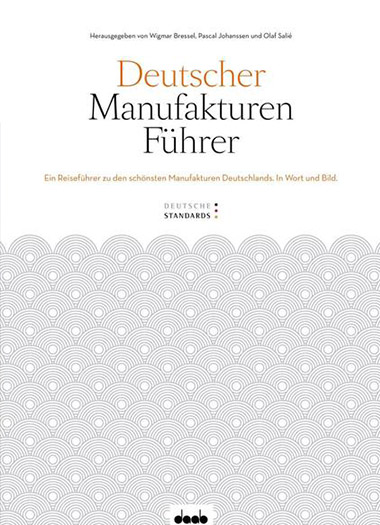 BUCH: Deutscher Manufakturen Führer - Eine Reise zu den schönsten Manufakturen Deutschlands